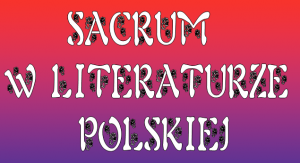 Szkolny Etap „SACRUM w Literaturze Polskiej” klas I -III