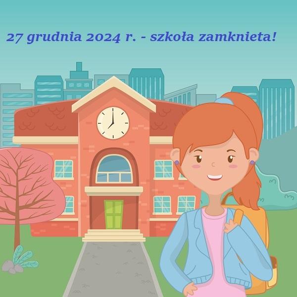 27.12.2024r. - szkoła zamknięta!