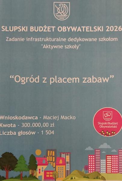 Z wielką radością informujemy, że wygraliśmy głosowanie Słupskiego Budżetu Obywatelskiego 2026 - Zadanie nr 43 na realizację OGRODU Z PLACEM ZABAW przy Szkole Podstawowej nr 11 im. Mikołaja Kopernika w Słupsku. Z całego serca dziękujemy za zaangażowanie i
