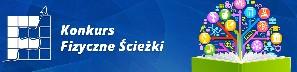 XI Ogólnopolski Konkurs "Fizyczne Ścieżki"