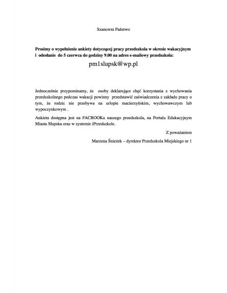 Szanowni Państwo Prosimy o wypełnienie ankiety dotyczącej pracy przedszkola w okresie wakacyjnym i odesłanie do 5 czerwca do godziny 9.00 na adres e-mailowy przedszkola: pm1slupsk@wp.pl