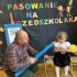 PASOWANIE NA PRZEDSZKOLAKA (galeria: 3)