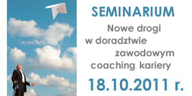 Nowe drogi w doradztwie zawodowym coaching kariery - Seminarium